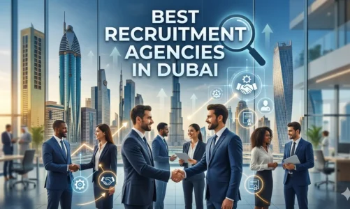 Best Recruitment Agencies In Dubai