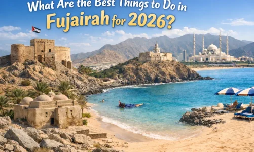 What Are the Best Things to Do in Fujairah for 2026?