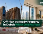 Off-Plan vs Ready Property in Dubai